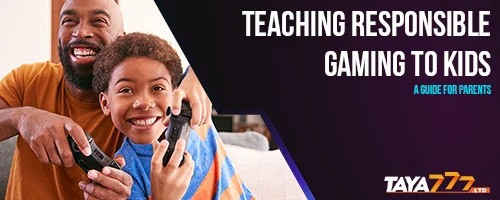 Teaching Responsible Gaming to Kids: A Guide for Parents